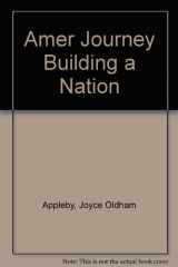 9780028218762-0028218760-The American Journey: Building a Nation-California Edition