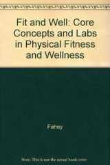 9780767429467-076742946X-Fit & Well: Core Concepts and Labs in Physical Fitness and Wellness