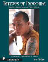 9780764316791-0764316796-Tattoos of Indochina: Magic, Devotion, & Protection