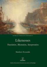 9781907975820-1907975829-Likenesses: Translation, Illustration, Interpretation (Legenda Studies in Comparative Literature)
