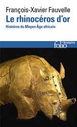 9782070454556-207045455X-Le rhinocéros d'or: Histoires du Moyen Âge africain