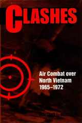 9781557505859-1557505853-Clashes: Air Combat over North Vietnam 1965-1972