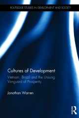 9781138672475-1138672475-Cultures of Development: Vietnam, Brazil and the Unsung Vanguard of Prosperity (Routledge Studies in Development and Society)