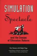 9780897894449-0897894448-Simulation, Spectacle, and the Ironies of Education Reform (Critical Studies in Education and Culture Series)