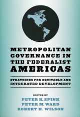 9780268041410-0268041415-Metropolitan Governance in the Federalist Americas: Strategies for Equitable and Integrated Development (Kellogg Institute Series on Democracy and Development)
