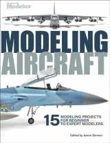 9781627006989-1627006982-Modeling Aircraft: 15 Modeling Projects for Beginner to Expert Modelers (FineScale Modeler)