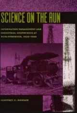 9780262023672-0262023679-Science on the Run: Information Management and Industrial Geophysics at Schlumberger, 1920-1940 (Inside Technology)