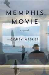 9781593766146-1593766149-Memphis Movie: A Novel