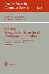 9783540631385-3540631380-Solving Irregularly Structured Problems in Parallel: 4th International Symposium, IRREGULAR '97, Paderborn, Germany, June 12-13, 1997, Proceedings (Lecture Notes in Computer Science, 1253)