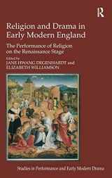 9781409409021-1409409023-Religion and Drama in Early Modern England: The Performance of Religion on the Renaissance Stage (Studies in Performance and Early Modern Drama)