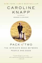 9780385317016-0385317018-Pack of Two: The Intricate Bond Between People and Dogs