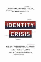 9780691174198-0691174199-Identity Crisis: The 2016 Presidential Campaign and the Battle for the Meaning of America
