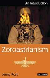 9781848850880-1848850883-Zoroastrianism: An Introduction (I.B.Tauris Introductions to Religion)