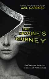9781944751340-1944751343-The Heroine's Journey: For Writers, Readers, and Fans of Pop Culture
