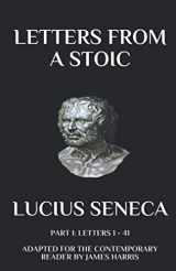 9781520707587-1520707584-Letters from a Stoic: Part 1 (Letters 1-41) Adapted for the Contemporary Reader