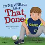 9781944882501-1944882502-I'll Never Get All of That Done!: A Story about Planning and Prioritizing (Executive Function)