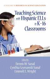 9781617350481-1617350486-Teaching Science with Hispanic Ells in K-16 Classrooms (Hc) (Research in Science Education)