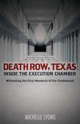 9781612438764-1612438768-Death Row, Texas: Inside the Execution Chamber: Witnessing the Final Moments of the Condemned