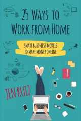 9781732282940-1732282943-25 Ways to Work From Home: Smart Business Models to Make Money Online