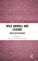 9781138209282-1138209287-Wild Animals and Leisure: Rights and Wellbeing (Routledge Research in the Ethics of Tourism Series)