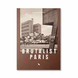 9781912018734-191201873X-Brutalist Paris: Post-War Brutalist Architecture in Paris and Environs (Blue Crow Media Architecture Maps)