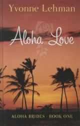 9781410444370-1410444376-Aloha Love (Aloha Brides: Thorndike Press Large Print Christian Fiction)