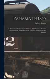 9781017381504-101738150X-Panama in 1855: An Account of the Panama Rail-Road, of the Cities of Panama and Aspinwall, With Sketches of Life and Character On the Isthmus