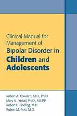 9781585622917-1585622915-Clinical Manual for the Management of Bipolar Disorder in Children and Adolescents