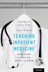 9780190671495-0190671491-Teaching Inpatient Medicine: What Every Physician Needs to Know