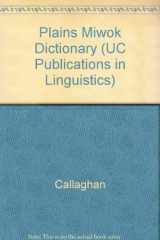 9780520099524-0520099524-Plains Miwok Dictionary (University of California Publications in Linguistics)