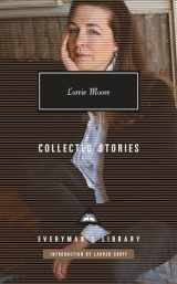 9780375712388-0375712380-Collected Stories of Lorrie Moore: Introduction by Lauren Groff (Everyman's Library Contemporary Classics Series)