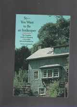 9780877017219-0877017212-So -- You Want to Be an Innkeeper: The Complete Guide to Operating a Successful Bed & Breakfast Inn