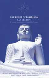 9781855382749-1855382741-The Heart of Buddhism: Practical Wisdom for an Agitated World
