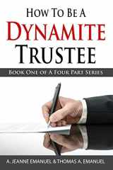 9781497588585-1497588588-How To Be A Dynamite Trustee: Book One Of A Four Part Series