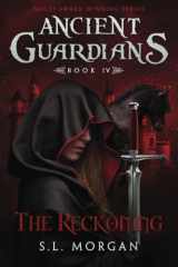 9780692697252-069269725X-Ancient Guardians: The Reckoning