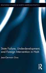 9780415890328-0415890322-State Failure, Underdevelopment, and Foreign Intervention in Haiti (Routledge Studies in North American Politics)