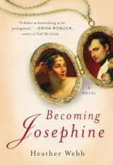9780142180655-0142180653-Becoming Josephine: A Novel