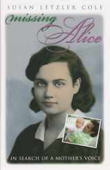 9780815608646-0815608640-Missing Alice: In Search of a Mother’s Voice (Writing American Women)