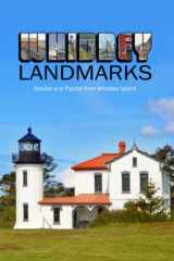 9781944215170-1944215174-Whidbey Landmarks: Stories and Poems from Whidbey Island