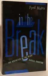 9780816641000-0816641005-In The Break: The Aesthetics Of The Black Radical Tradition