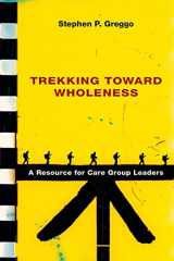 9780830828241-0830828249-Trekking Toward Wholeness: A Resource for Care Group Leaders