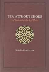 9781590080665-1590080661-Sea Without Shore: A Manual of the Sufi Path