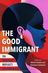 9780316524285-031652428X-The Good Immigrant: 26 Writers Reflect on America