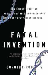 9781595588340-1595588345-Fatal Invention: How Science, Politics, and Big Business Re-create Race in the Twenty-first Century