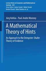 9783540591764-3540591761-A Mathematical Theory of Hints: An Approach to the Dempster-Shafer Theory of Evidence (Lecture Notes in Economics and Mathematical Systems, 425)