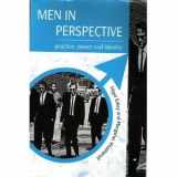 9780134332697-0134332695-Men in Perspective: Practice, Power and Identity