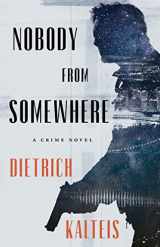 9781770416116-1770416110-Nobody from Somewhere: A Crime Novel
