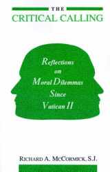 9780878404643-0878404643-The Critical Calling: Reflections on Moral Dilemmas Since Vatican II