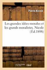 9782012817852-2012817858-Les Grandes Idées Morales Et Les Grands Moralistes. Nicole (Philosophie) (French Edition)