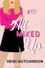 9781959097280-1959097288-All Mixed Up: A Second Chance Romance (Common Threads)